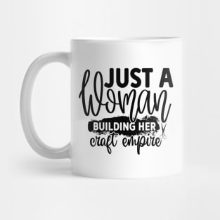 Just A Woman Building Her Craft Empire Mug